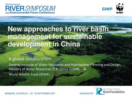 GIWP New approaches to river basin management for sustainable development in China A global collaboration General Institute of Water Resources and Hydropower.