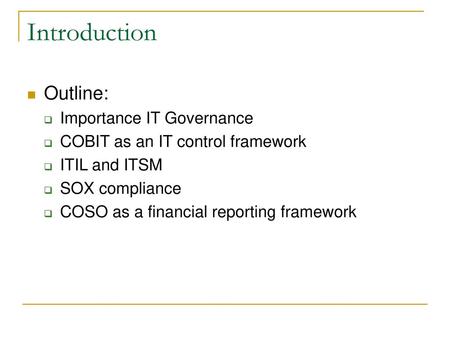 Introduction Outline: Importance IT Governance