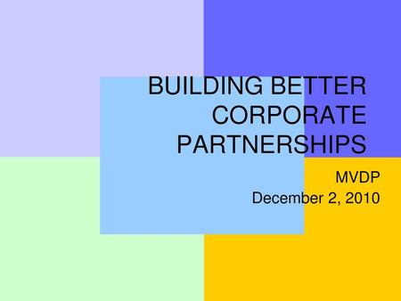 BUILDING BETTER CORPORATE PARTNERSHIPS