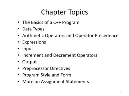 Chapter Topics The Basics of a C++ Program Data Types