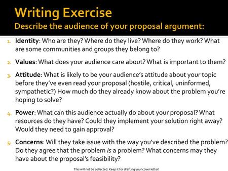 Writing Exercise Describe the audience of your proposal argument: