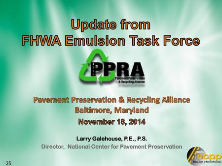 Update from FHWA Emulsion Task Force