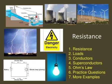 Resistance Resistance Loads Conductors Superconductors Ohm’s Law