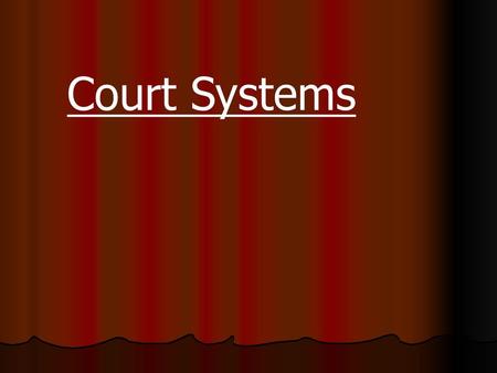 Court Systems.