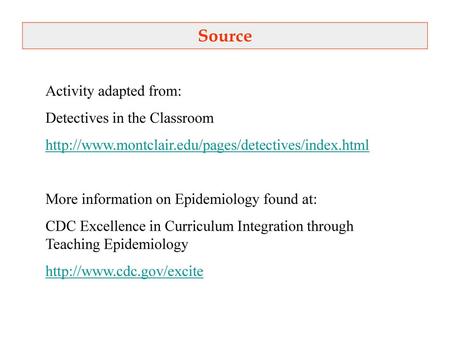 Source Activity adapted from: Detectives in the Classroom