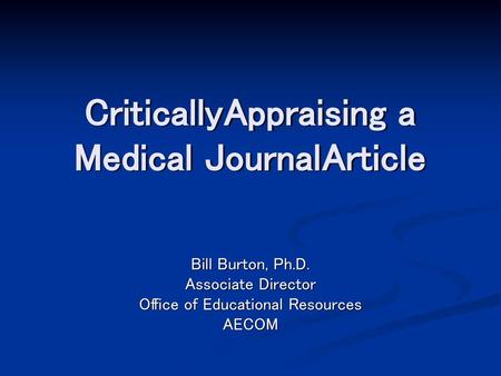 Critically Appraising a Medical Journal Article