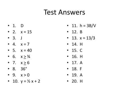 Test Answers 1. D 2. x = J 4. x = 7 5. x = x > ¾