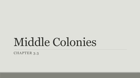 Middle Colonies Chapter 3.3.