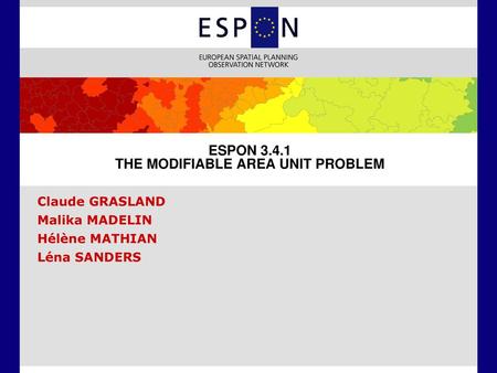 ESPON THE MODIFIABLE AREA UNIT PROBLEM