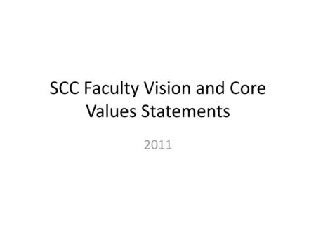 SCC Faculty Vision and Core Values Statements