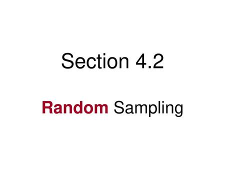 Section 4.2 Random Sampling.