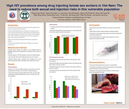 High HIV prevalence among drug injecting female sex workers in Viet Nam: The need to reduce both sexual and injection risks in this vulnerable population.