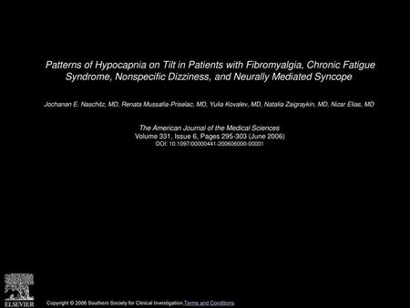 Patterns of Hypocapnia on Tilt in Patients with Fibromyalgia, Chronic Fatigue Syndrome, Nonspecific Dizziness, and Neurally Mediated Syncope  Jochanan.