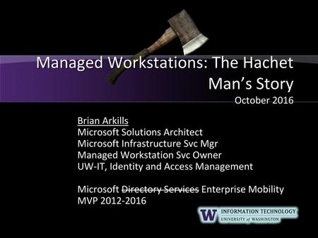 Managed Workstations: The Hachet Man’s Story October 2016