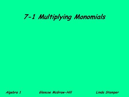 7-1 Multiplying Monomials