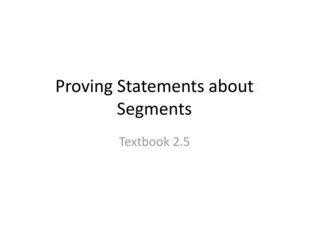 Proving Statements about Segments