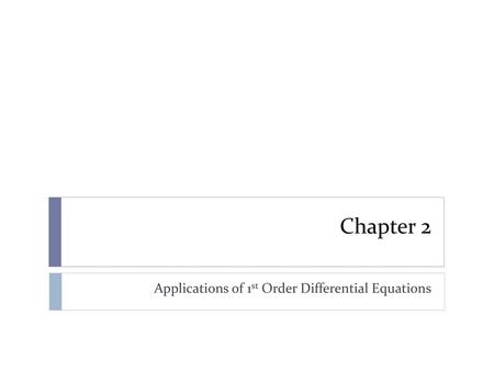 Applications of 1st Order Differential Equations