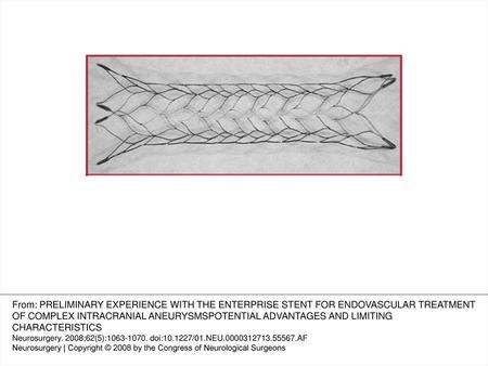 FIGURE 1. Illustration of the retractable, self-expandable Enterprise stent (Cordis, Miami Lakes, FL). From: PRELIMINARY EXPERIENCE WITH THE ENTERPRISE.