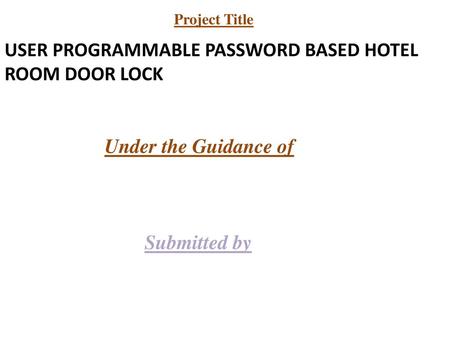 USER PROGRAMMABLE PASSWORD BASED HOTEL ROOM DOOR LOCK