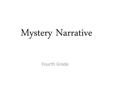 Mystery Narrative Fourth Grade.