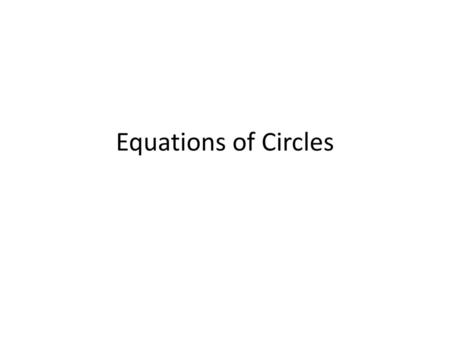 Equations of Circles.