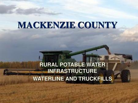 RURAL POTABLE WATER INFRASTRUCTURE WATERLINE AND TRUCKFILLS