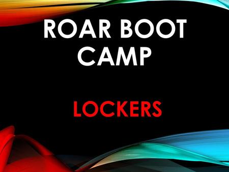 ROAR BOOT CAMP LOCKERS.