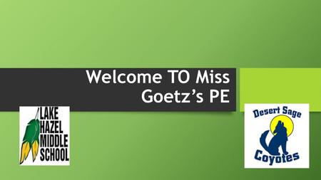 Welcome TO Miss Goetz’s PE