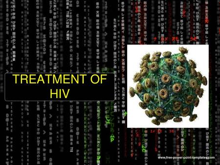 TREATMENT OF HIV.