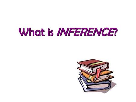 What is INFERENCE?.