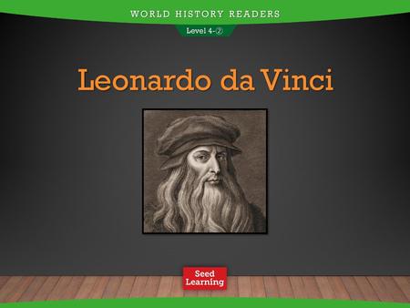 WORLD HISTORY READERS Level 4-② Leonardo da Vinci.