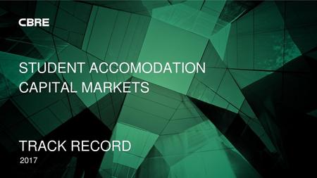 Cover Page V. 1 STUDENT ACCOMODATION Capital Markets Track Record 2017.