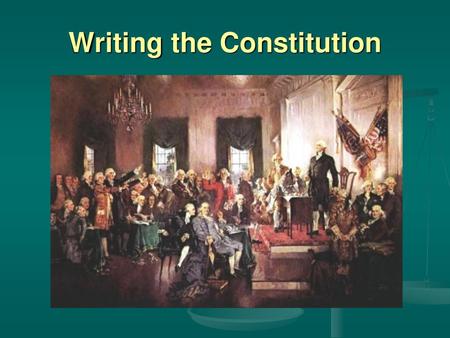 Writing the Constitution