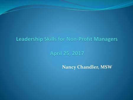 Leadership Skills for Non-Profit Managers April 25, 2017