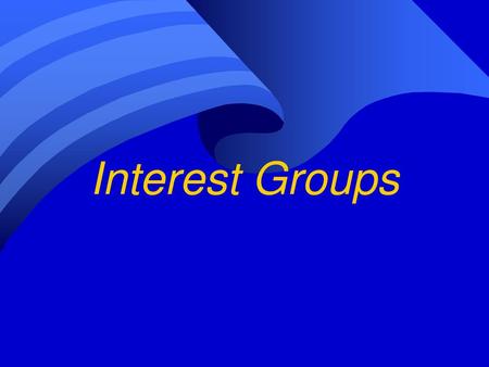 Interest Groups.