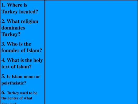 1. Where is Turkey located?