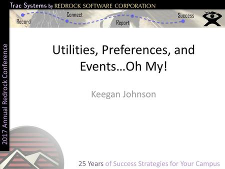 Utilities, Preferences, and Events…Oh My!