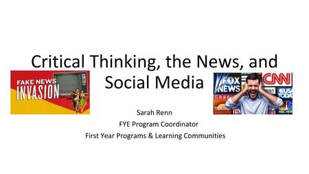 Critical Thinking, the News, and Social Media