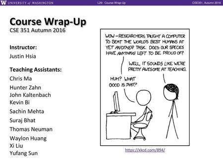 Course Wrap-Up CSE 351 Autumn 2016