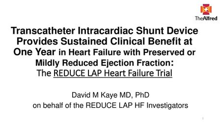 David M Kaye MD, PhD on behalf of the REDUCE LAP HF Investigators