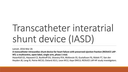 Transcatheter interatrial shunt device (IASD)