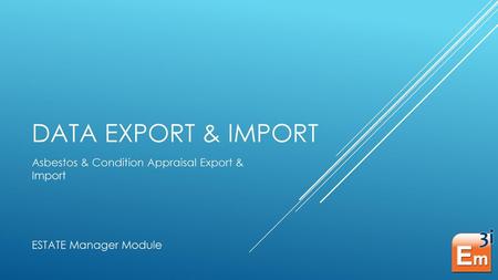 DATA Export & IMPOrt Asbestos & Condition Appraisal Export & Import