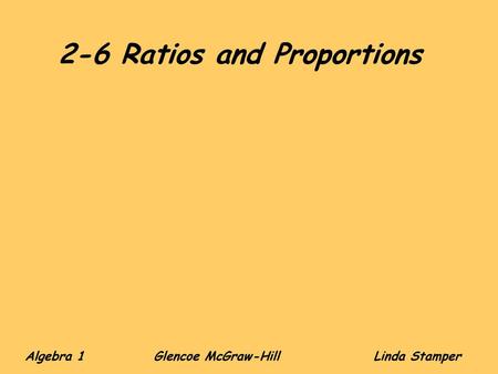 2-6 Ratios and Proportions