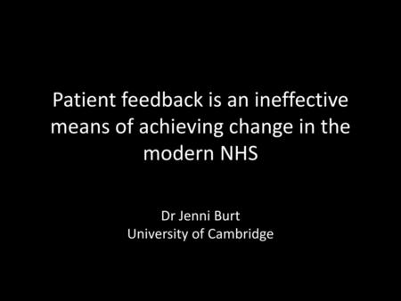 Dr Jenni Burt University of Cambridge