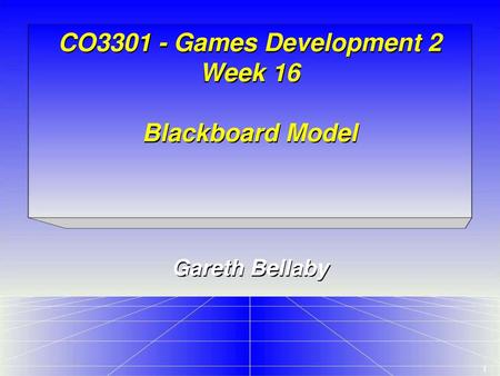 CO Games Development 2 Week 16 Blackboard Model