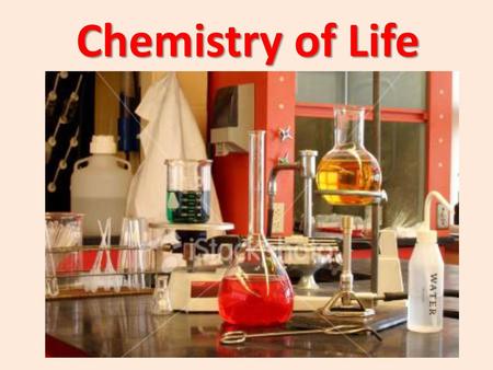 Chemistry of Life.