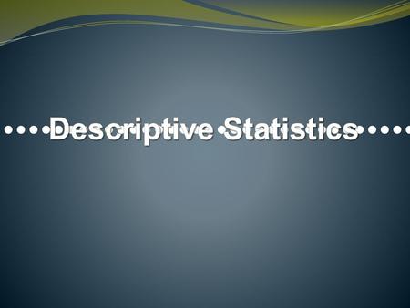 Descriptive Statistics