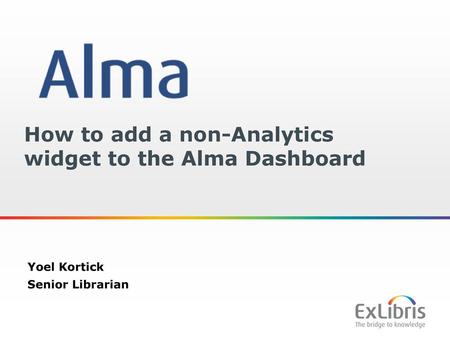 How to add a non-Analytics widget to the Alma Dashboard