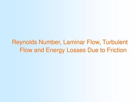 Describe the appearance of laminar flow and turbulent flow.