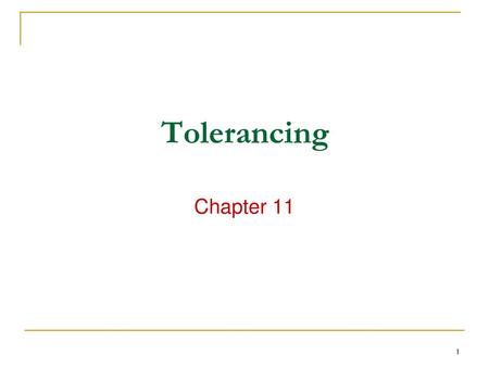 Tolerancing Chapter 11.